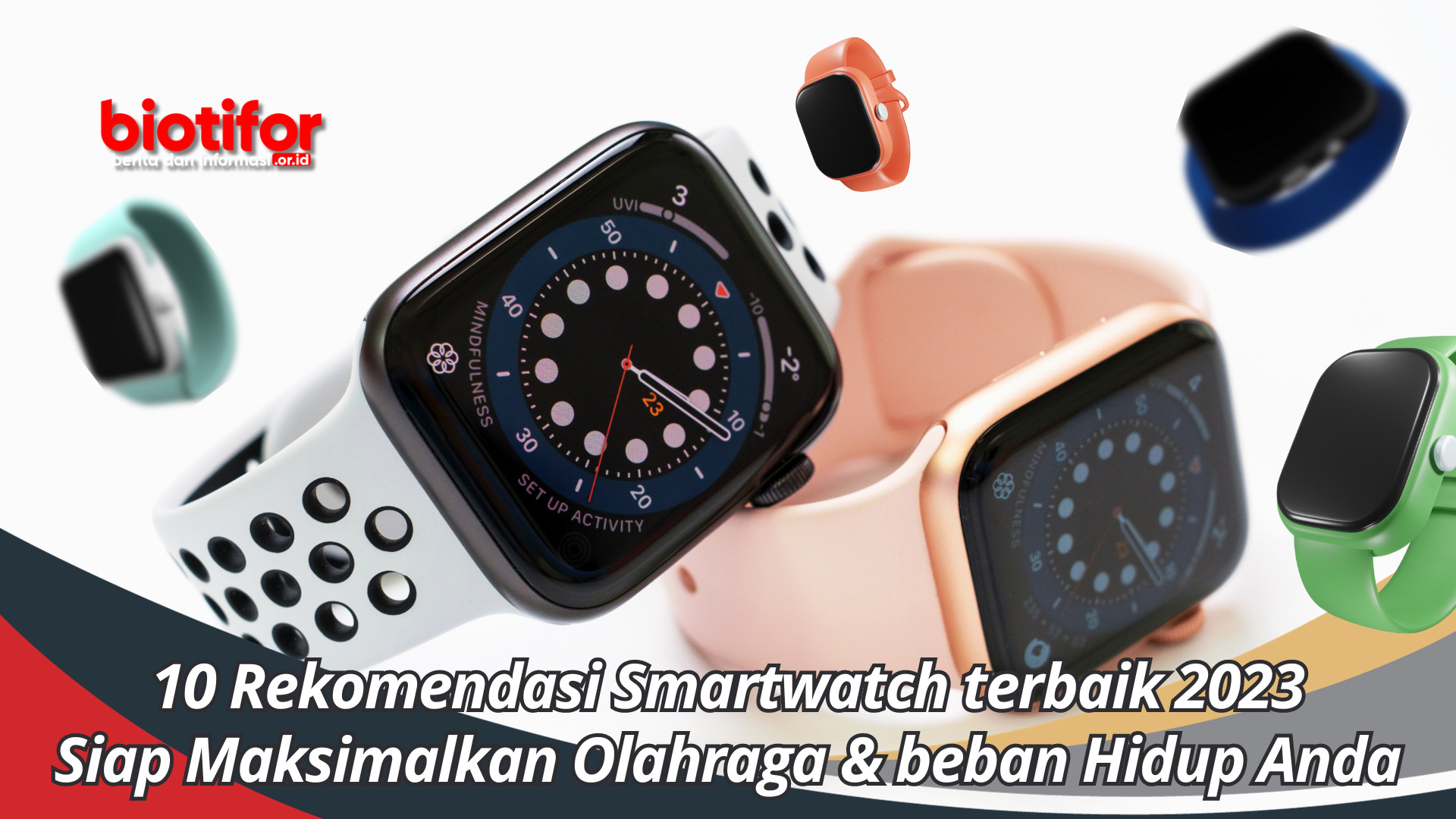 10 Rekomendasi Smartwatch terbaik 2023, Siap Maksimalkan Olahraga & beban Hidup Anda