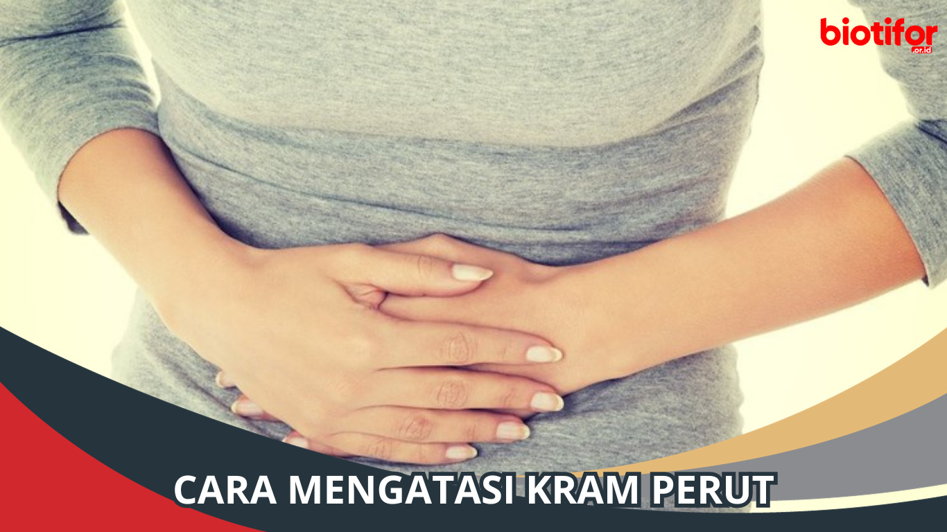 Cara Mengatasi Kram Perut dan Penyebabnya, Simak!