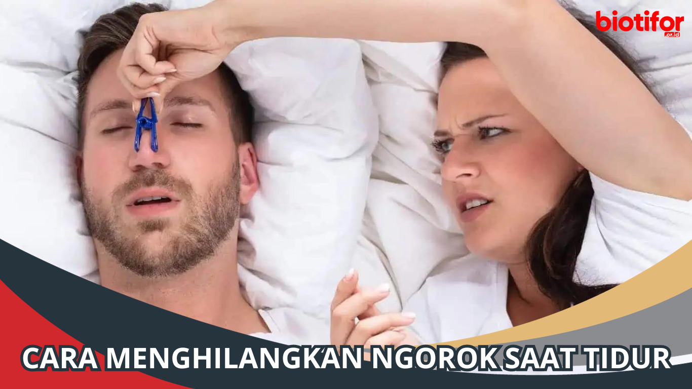 Cara Menghilangkan Ngorok Saat Tidur | Demi Kenyamanan Pasangan Kamu