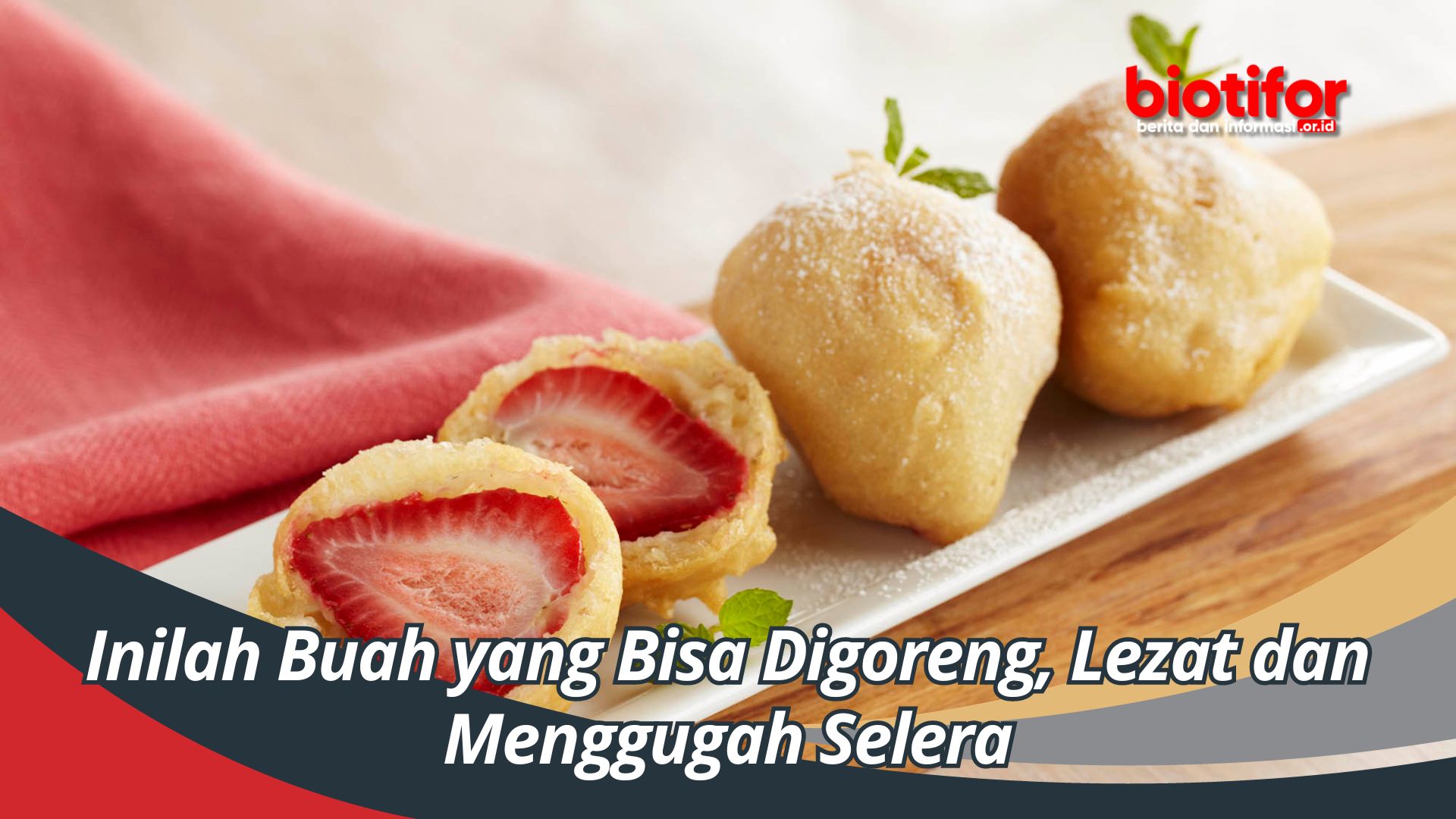 Inilah Buah yang Bisa Digoreng, Lezat dan Menggugah Selera