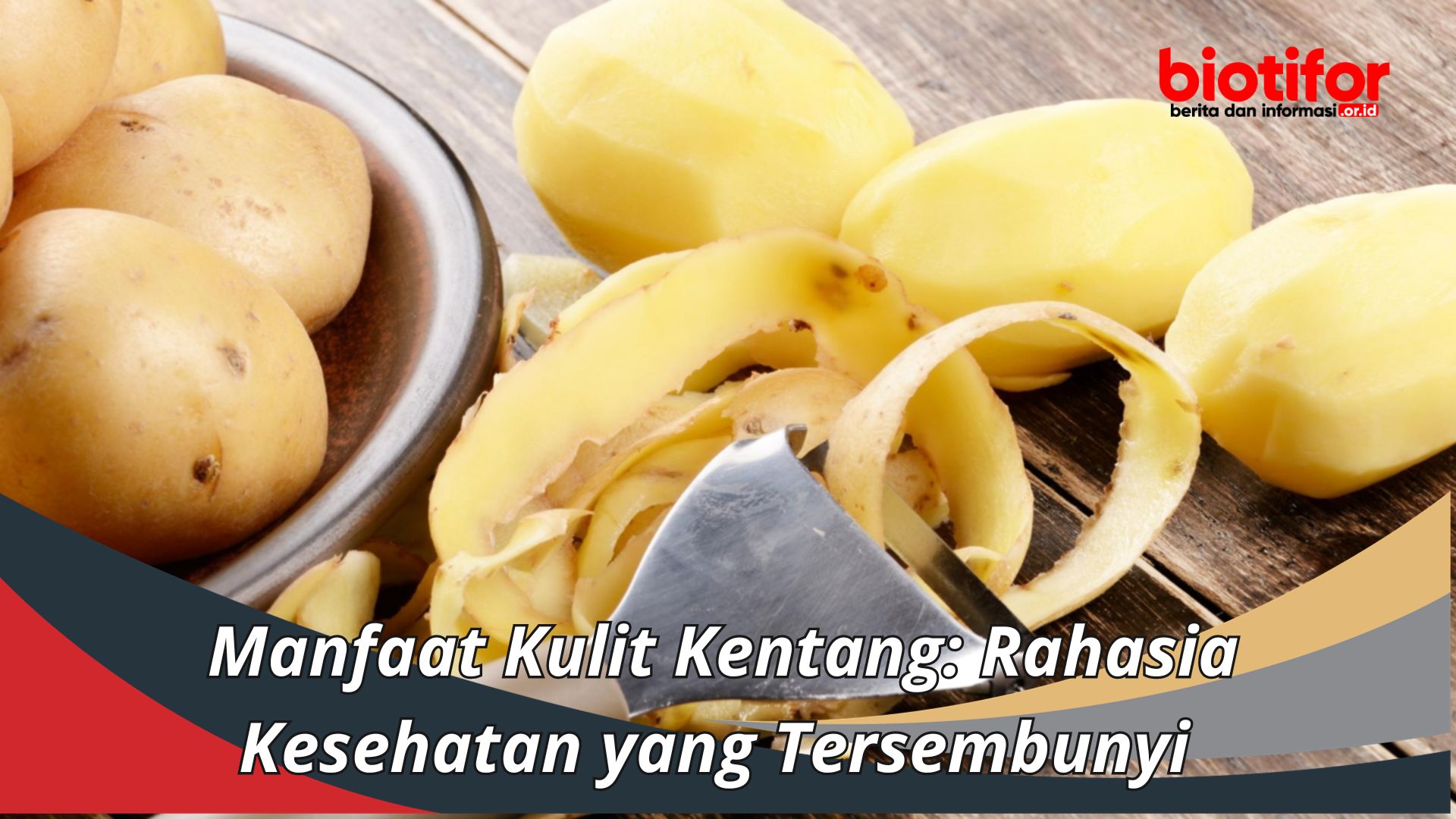 Manfaat Kulit Kentang: Rahasia Kesehatan yang Tersembunyi