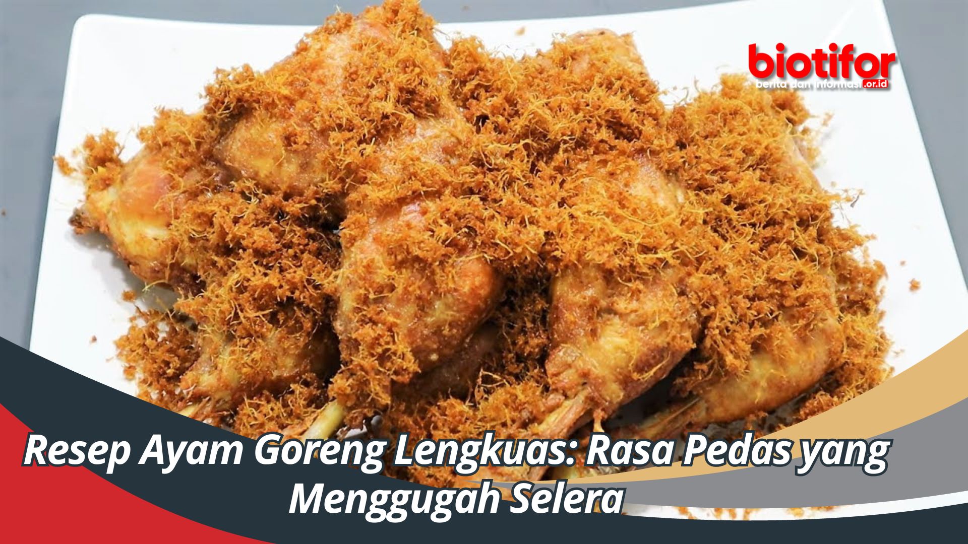 Resep Ayam Goreng Lengkuas: Rasa Pedas yang Menggugah Selera