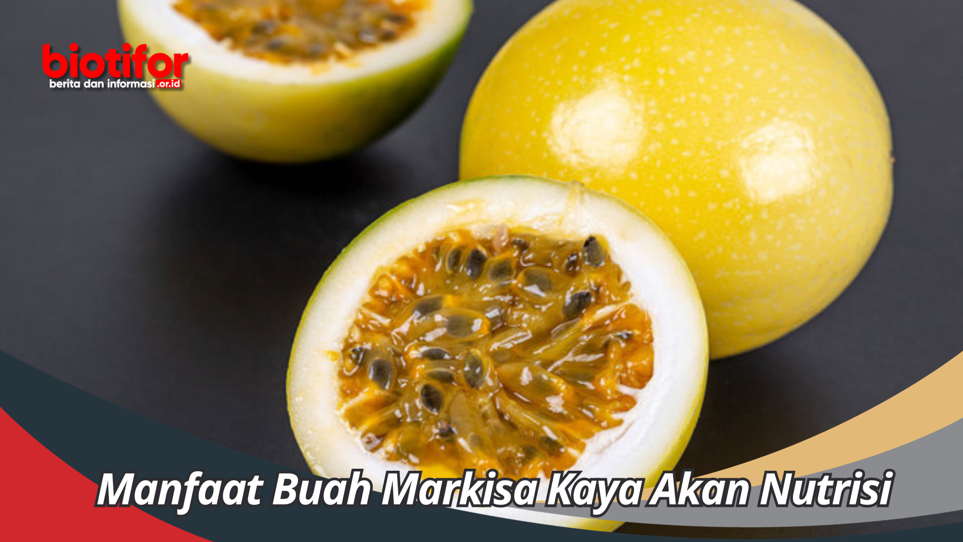 Manfaat Buah Markisa Kaya Akan Nutrisi dan Kesehatan Yang Alami