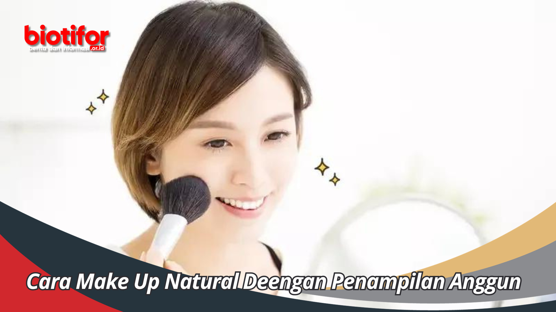 Cara Make Up Natural Deengan Penampilan Anggun Dan Menawan