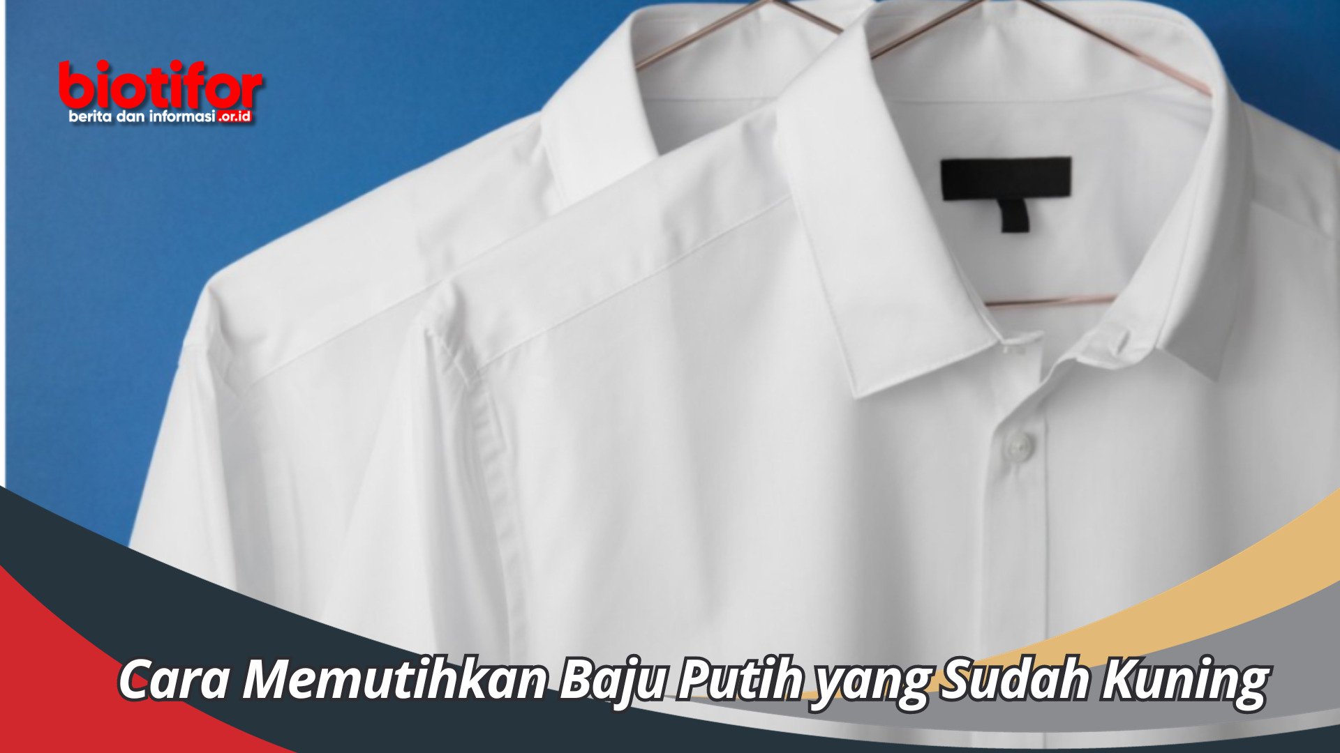 Cara Memutihkan Baju Putih yang Sudah Kuning Tips Ampuh untuk Tampilan Lebih Segar