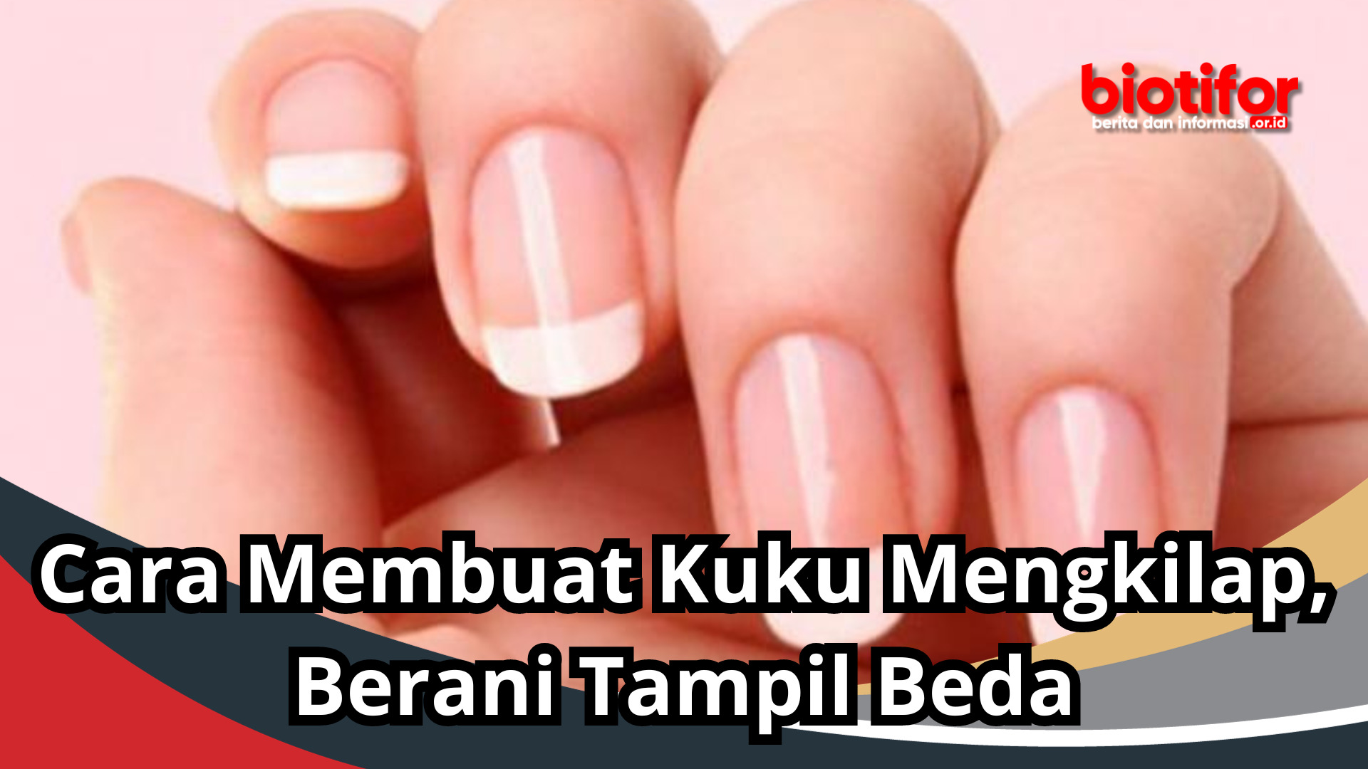 Cara Membuat Kuku Mengkilap, Berani Tampil Beda