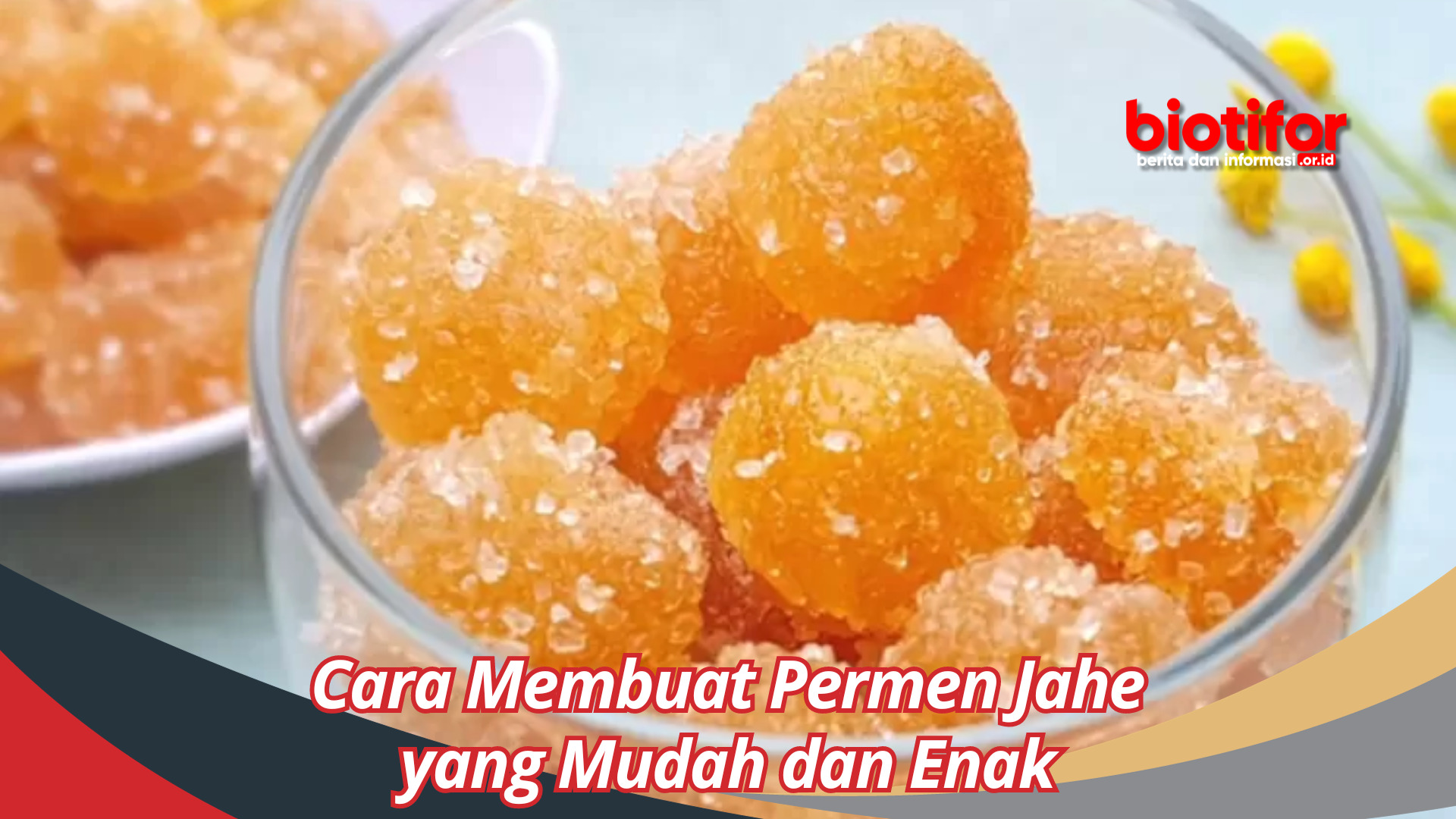 Cara Membuat Permen Jahe yang Mudah dan Enak