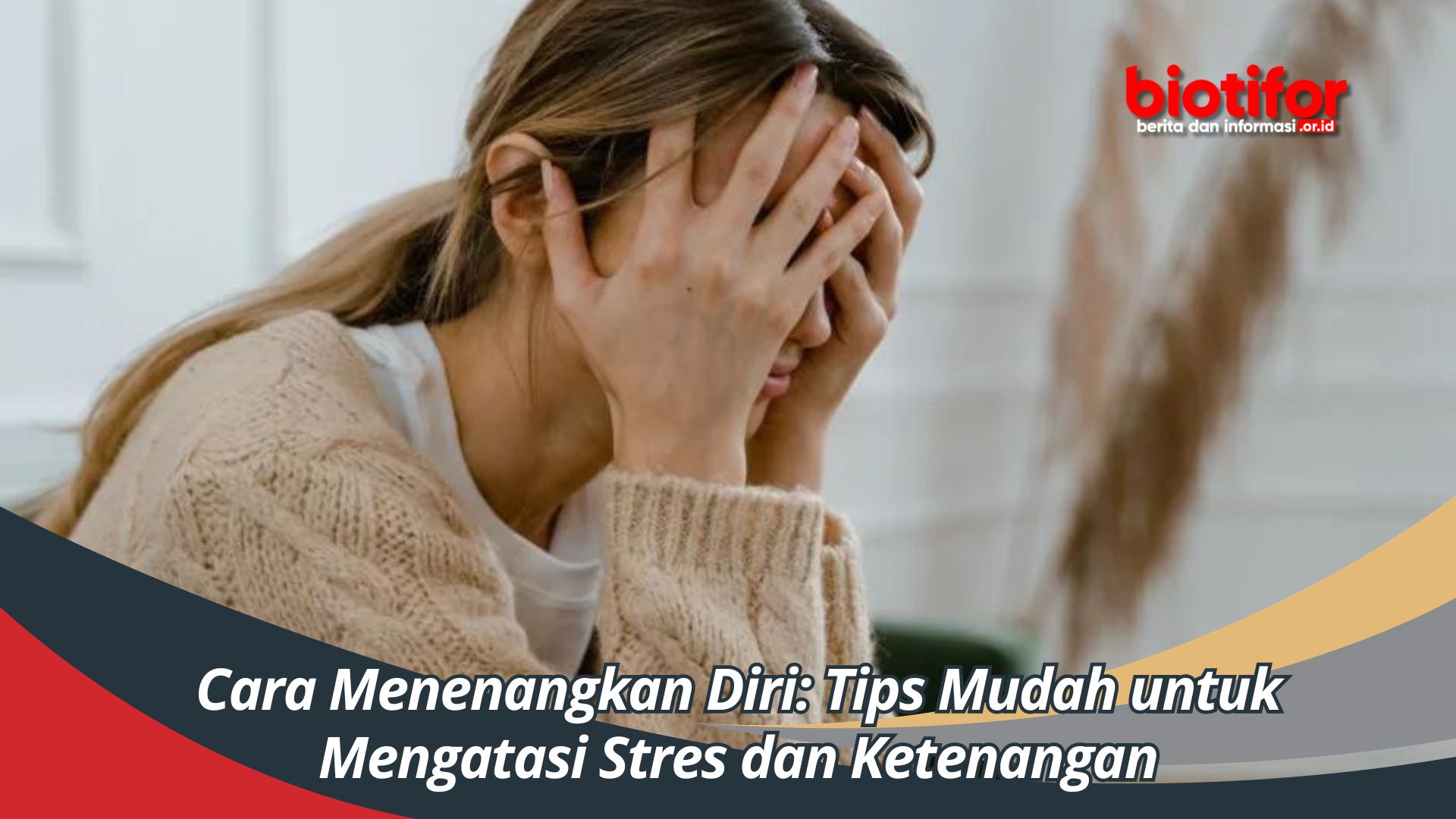 Cara Menenangkan Diri: Tips Mudah untuk Mengatasi Stres dan Ketenangan