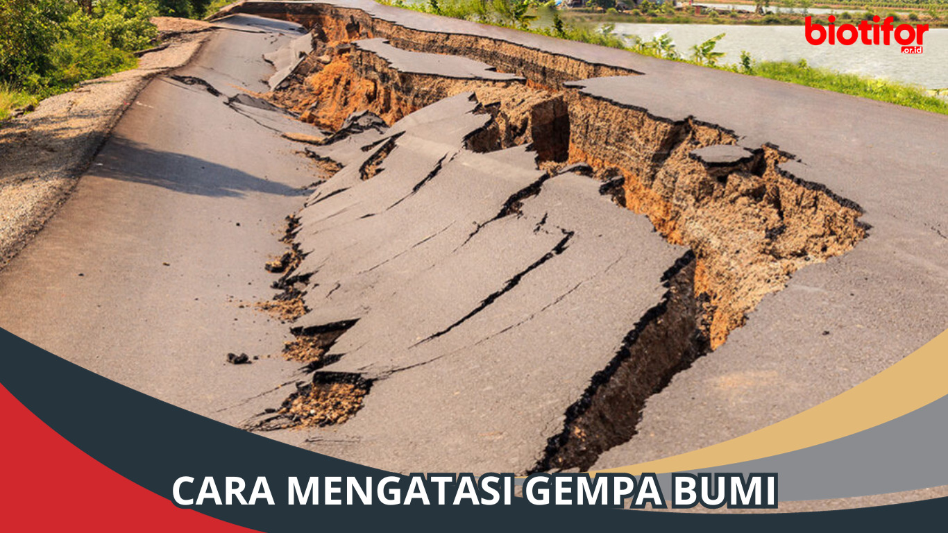 Cara Mengatasi Gempa Bumi: Panduan Keselamatan dan Kesiapsiagaan