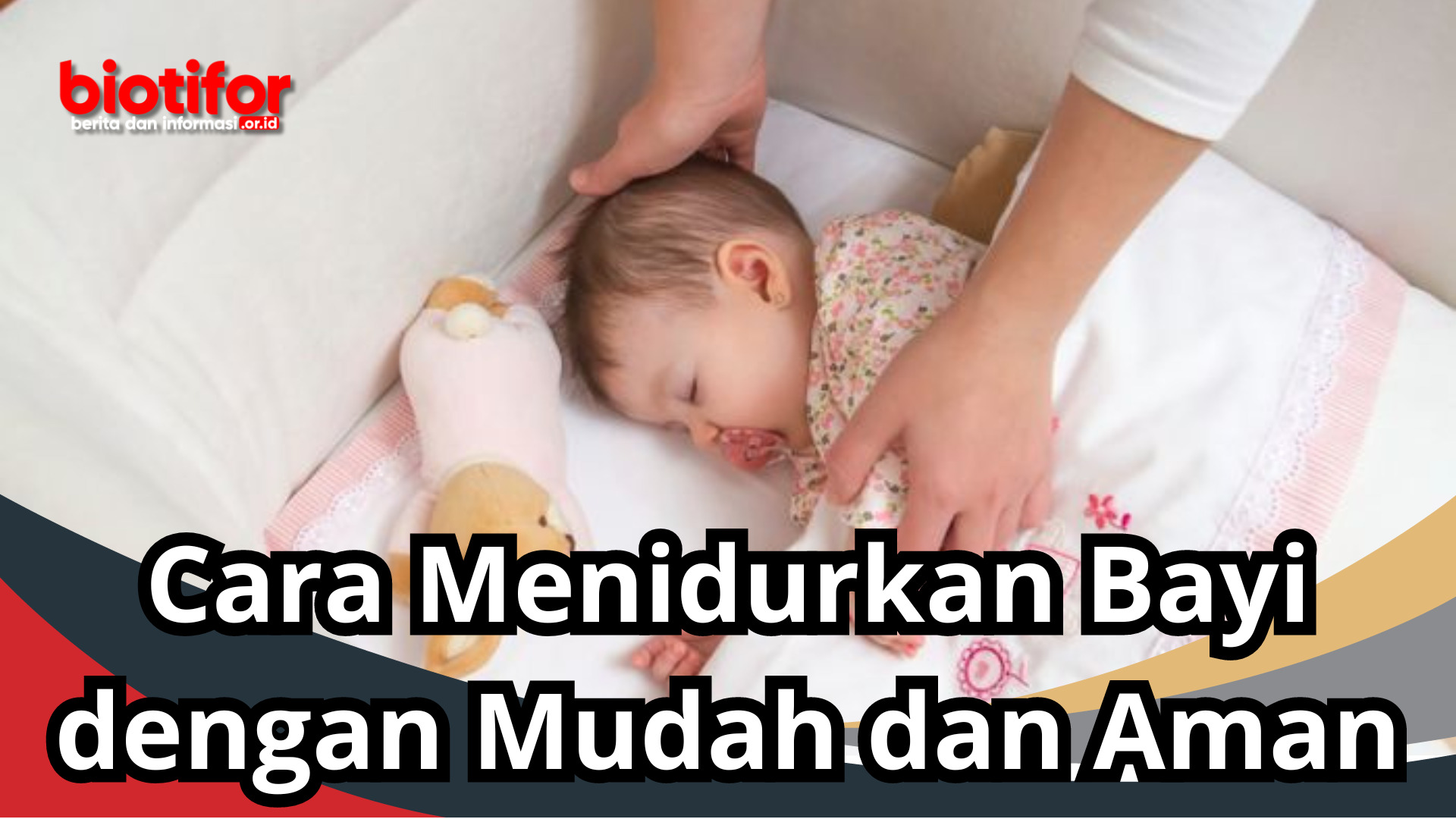 Cara Menidurkan Bayi dengan Mudah dan Aman