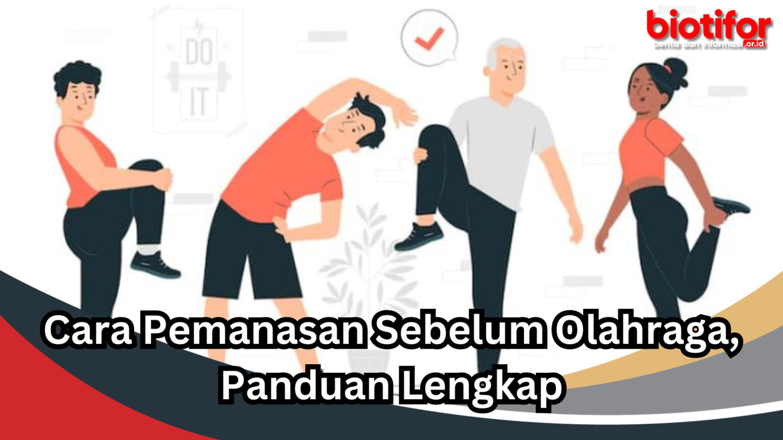 Cara Pemanasan Sebelum Olahraga Panduan Lengkap Biotifor