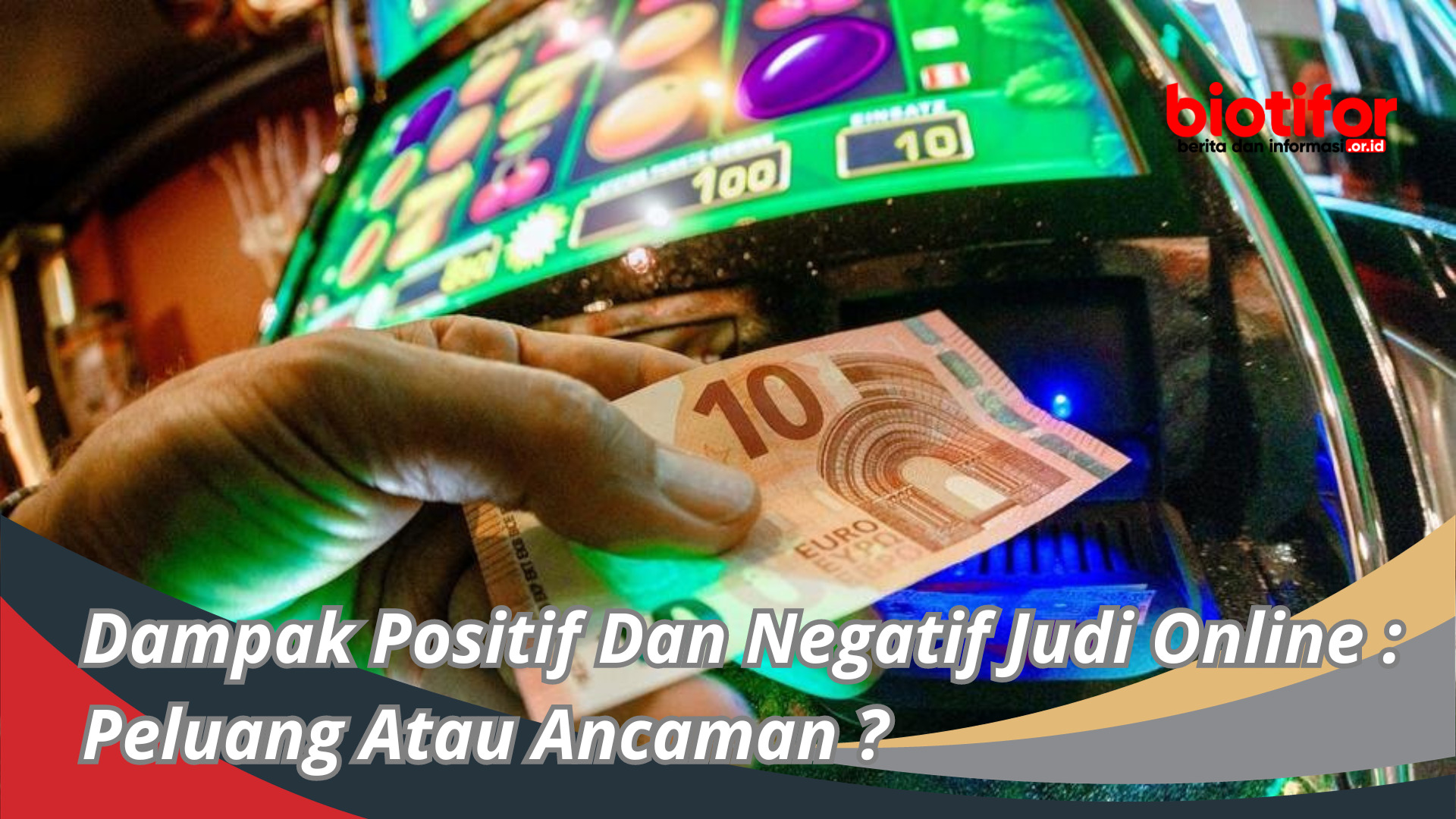 Dampak Positif Dan Negatif Judi Online : Peluang Atau Ancaman ?