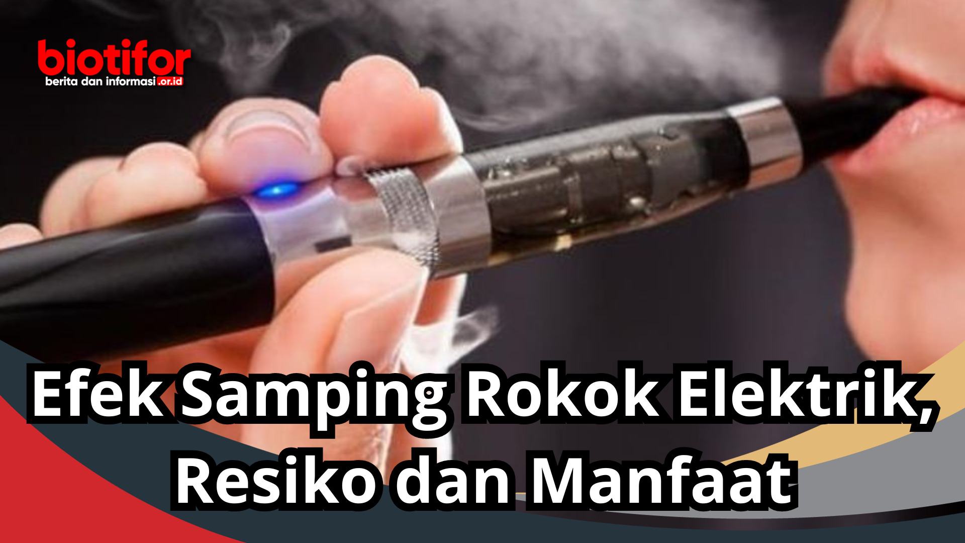 Efek Samping Rokok Elektrik, Resiko dan Manfaat