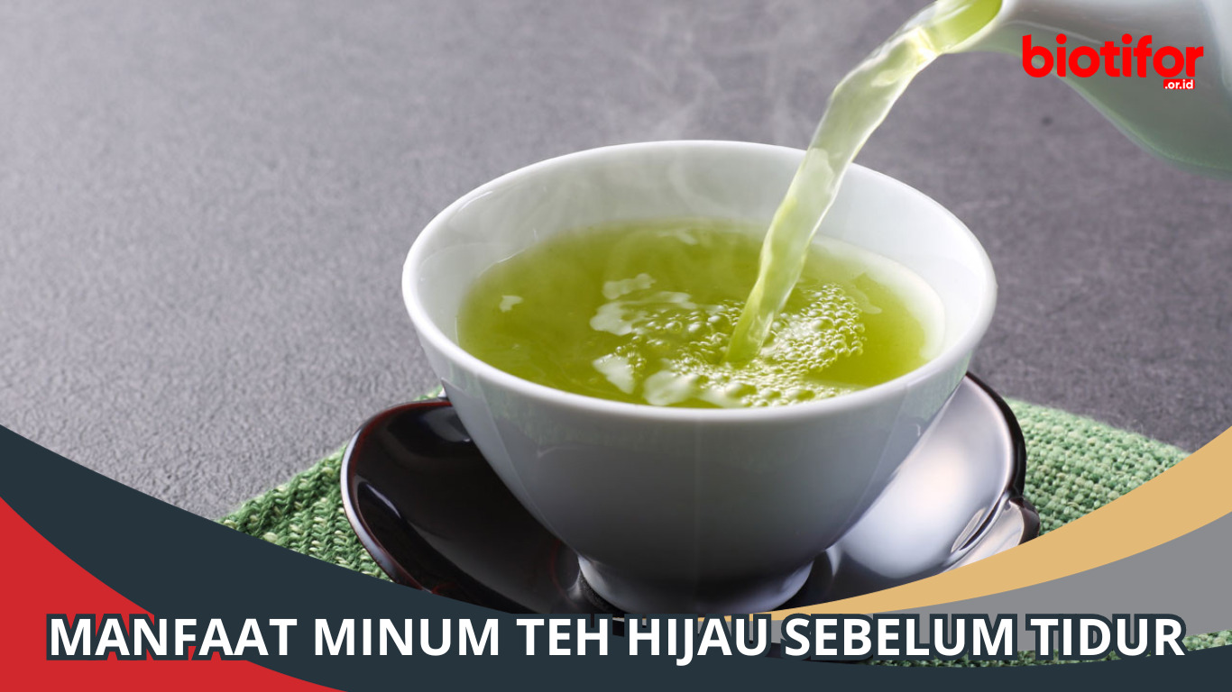 Manfaat Minum Teh Hijau Sebelum Tidur, Menjaga Kualitas Tidur