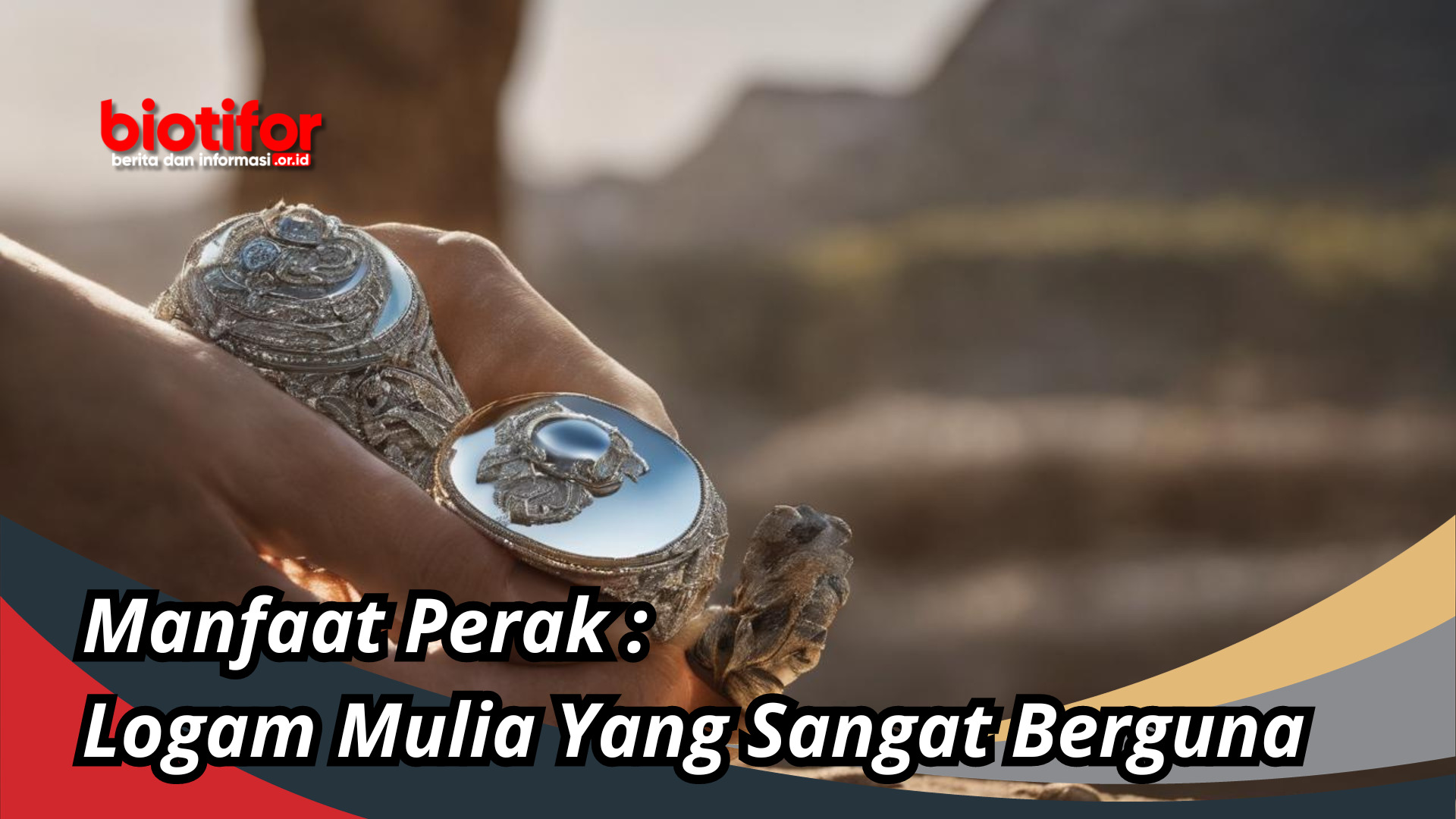 Manfaat Perak : Logam Mulia Yang Sangat Berguna