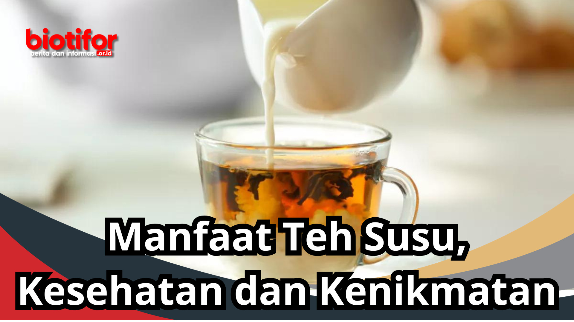 Manfaat Teh Susu, Kesehatan dan Kenikmatan