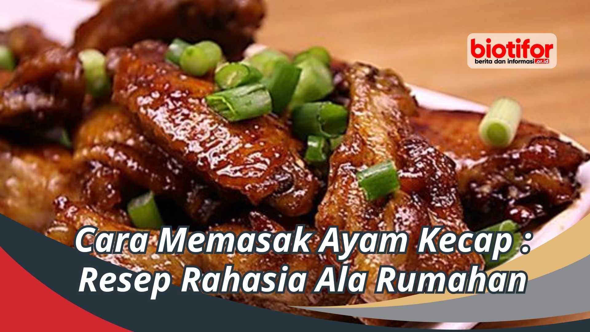 Cara Memasak Ayam Kecap : Resep Rahasia Ala Rumahan