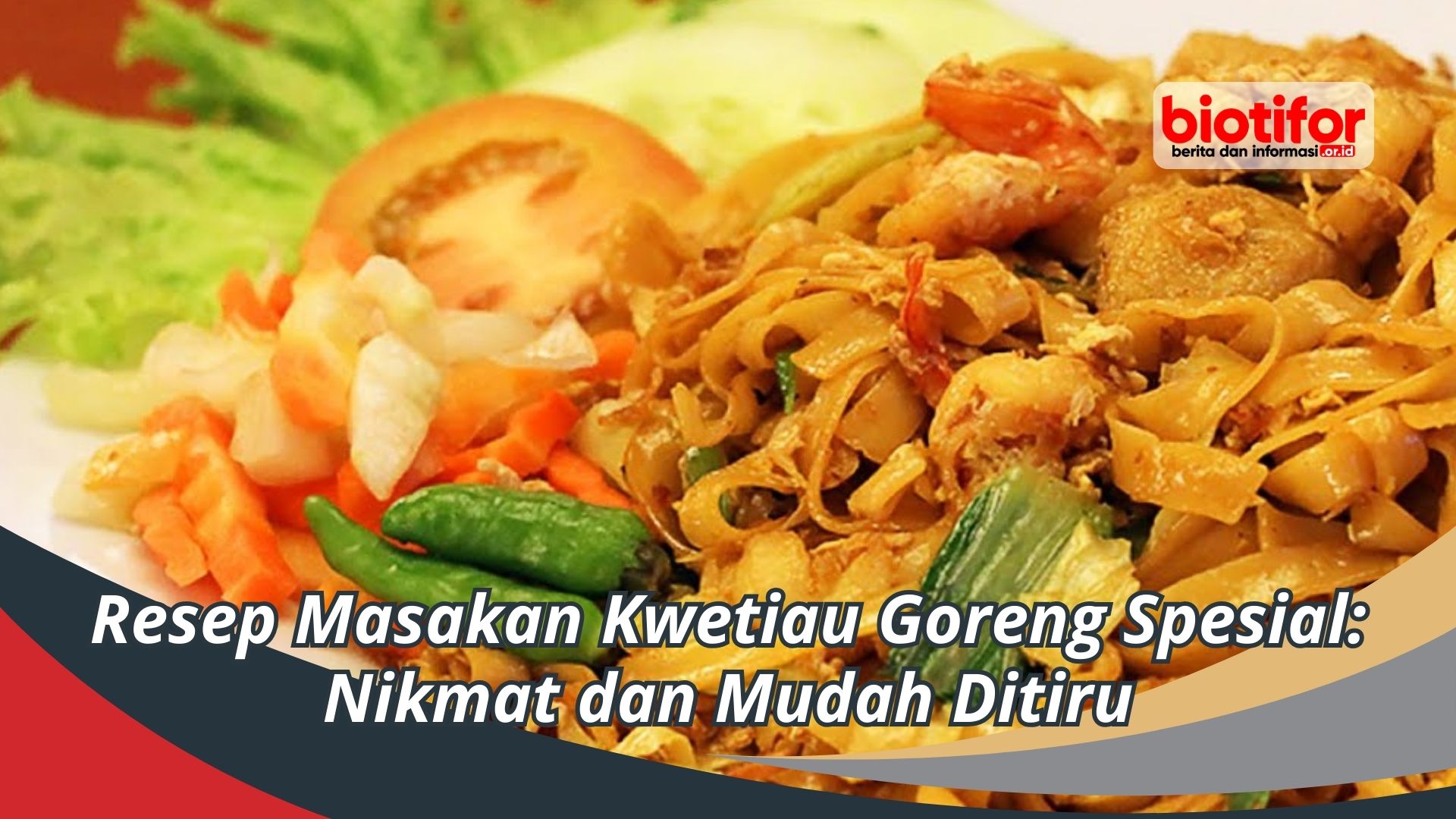 Resep Masakan Kwetiau Goreng Spesial: Nikmat dan Mudah Ditiru