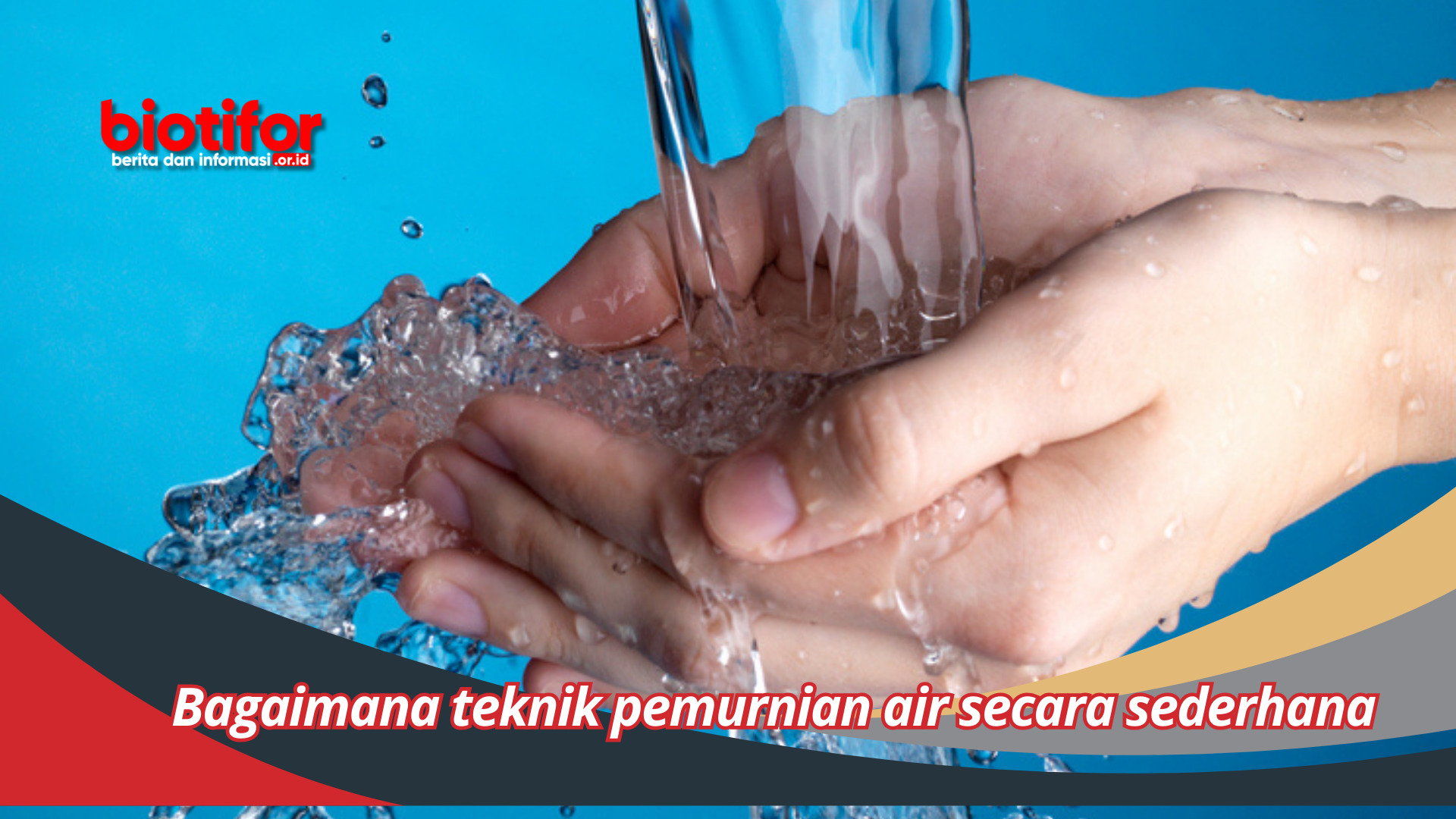 Bagaimana teknik pemurnian air secara sederhana Dan Efektif