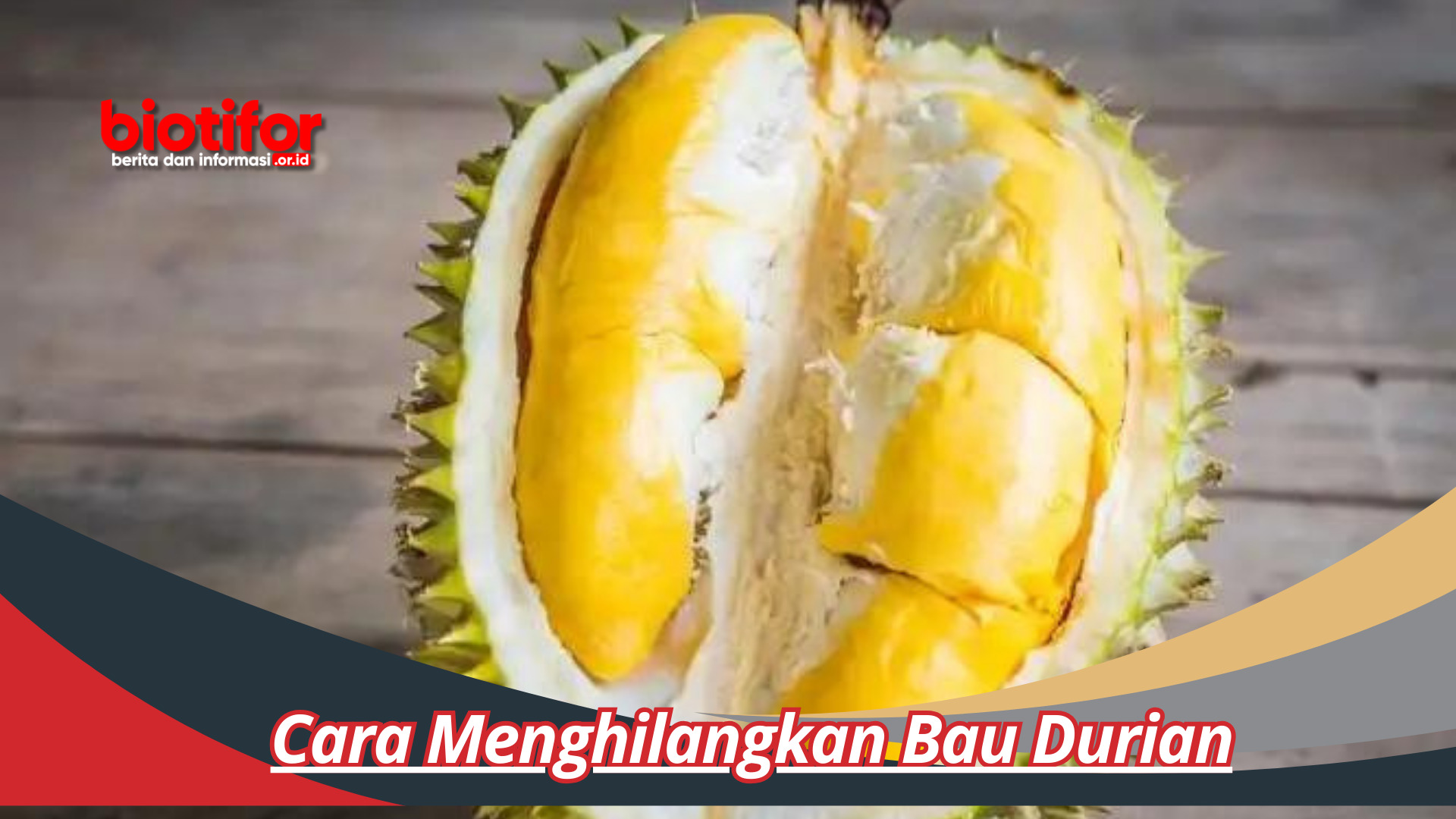 Cara Menghilangkan Bau Durian Dengan Mudah DAN Efektif