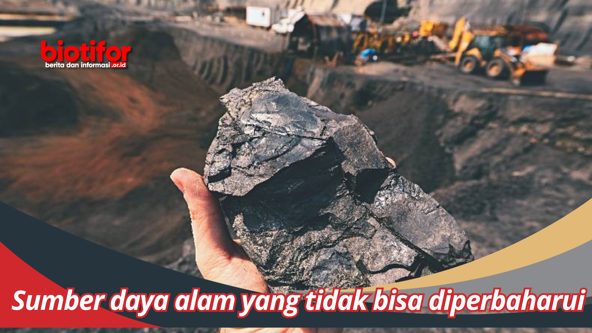 Sumber Daya Alam yang Tidak Bisa Diperbaharui